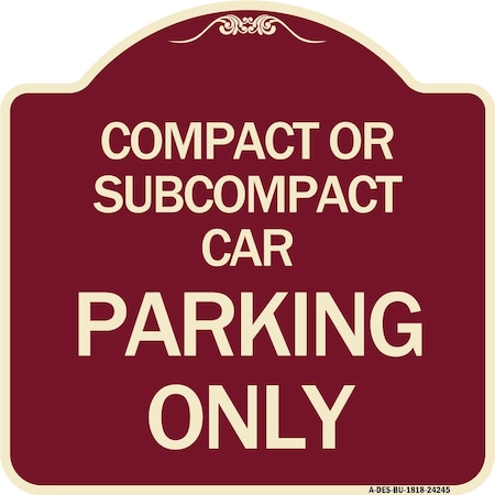 Signmission Compact or Subcompact Car Parking Heavy-Gauge Aluminum Architectural Sign, 18" x 18", BU-1818-24245 A-DES-BU-1818-24245